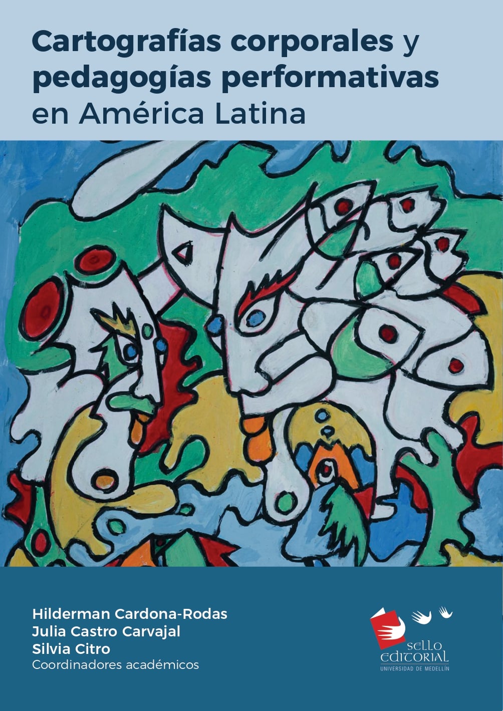 Cartografías corporales y pedagogías performativas en América Latina. 1a ed.